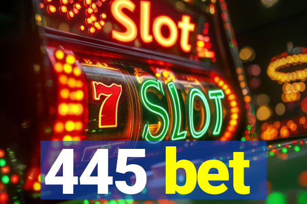 445 bet